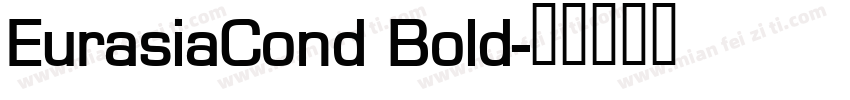 EurasiaCond Bold字体转换